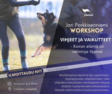 Workshop: Vihjeet ja vaikutteet – koiran elämä on valintoja täynnä - Jari Parkkisenniemi